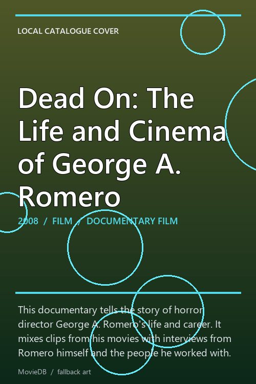 Dead On: The Life and Cinema of George A. Romero poster
