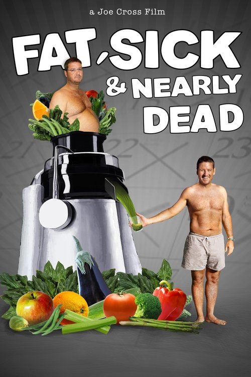 Fat, Sick and Nearly Dead poster