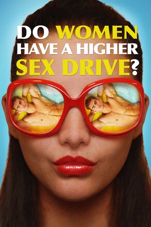 Do Women Have A Higher Sex Drive? poster