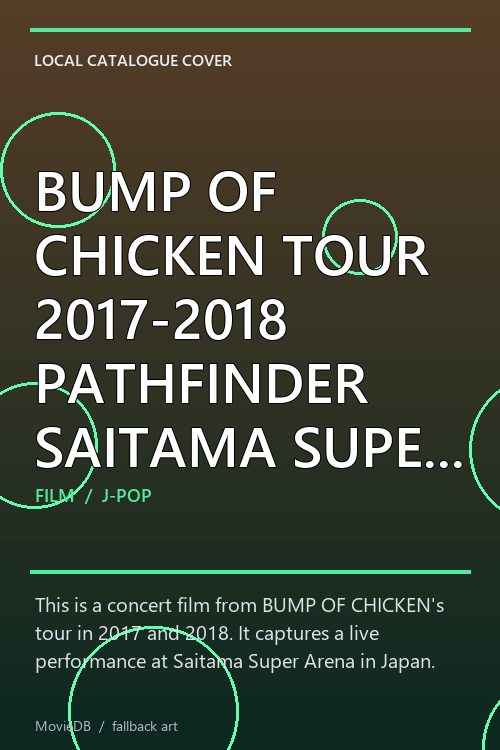 BUMP OF CHICKEN TOUR 2017-2018 PATHFINDER SAITAMA SUPER ARENA poster