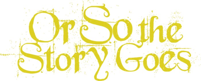 Or So the Story Goes poster