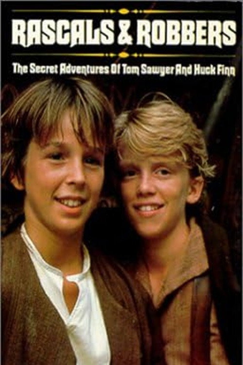 Rascals and Robbers: The Secret Adventures of Tom Sawyer and Huckleberry Finn poster