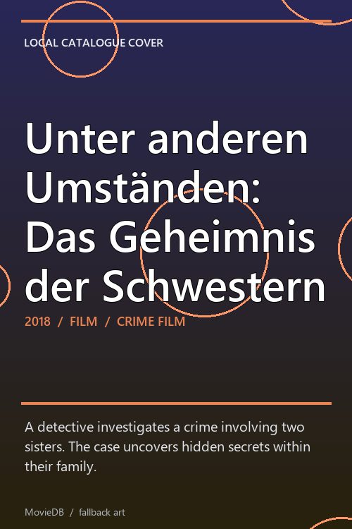 Unter anderen Umständen: Das Geheimnis der Schwestern poster