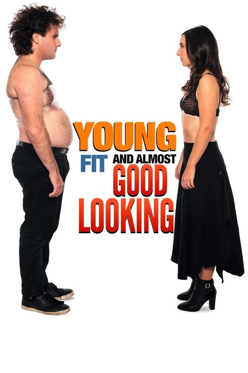 Young, Fit... And Almost Good Looking poster