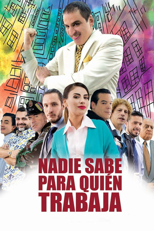 Nadie sabe para quién trabaja poster