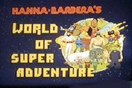 Hanna–Barbera's World of Super Adventure poster