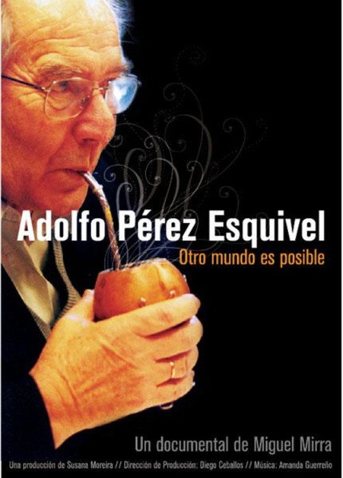 Adolfo Pérez Esquivel. Otro mundo es posible poster