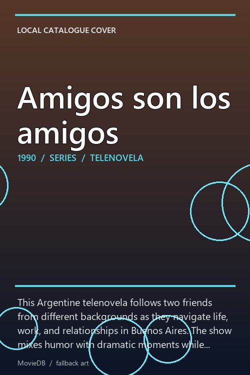 Amigos son los amigos poster