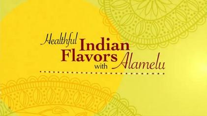 Healthful Indian Flavors with Alamelu poster