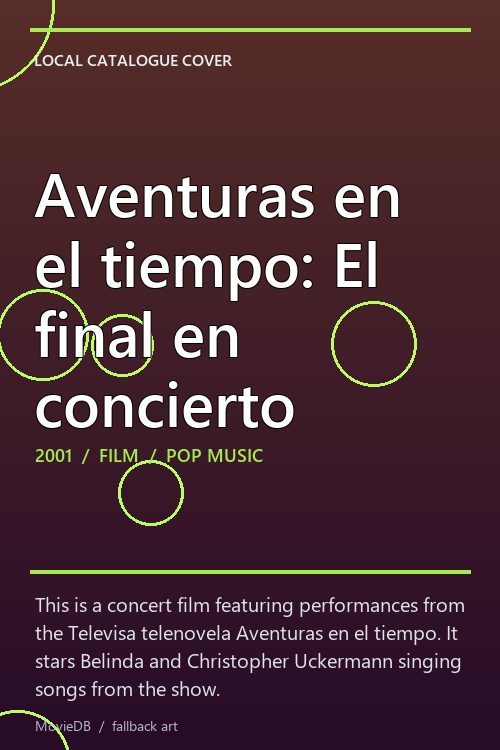Aventuras en el tiempo: El final en concierto poster