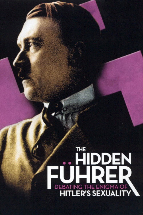 Hidden Führer: Debating the Enigma of Hitler's Sexuality poster