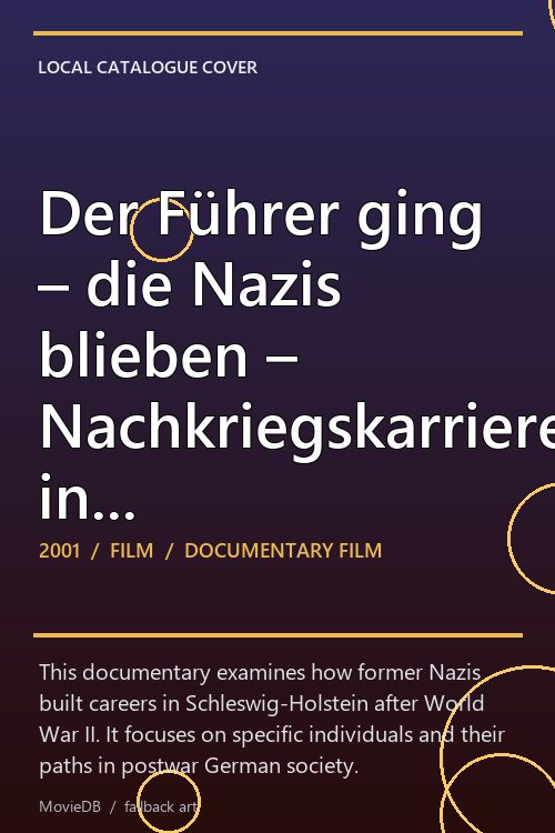 Der Führer ging – die Nazis blieben – Nachkriegskarrieren in Norddeutschland poster