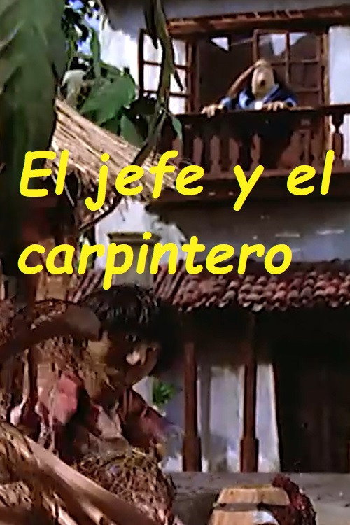 El jefe y el carpintero poster