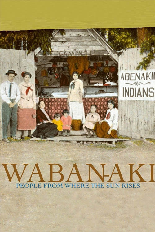 Waban-Aki: People From Where the Sun Rises poster