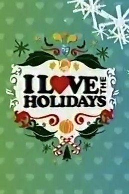 I Love the Holidays poster