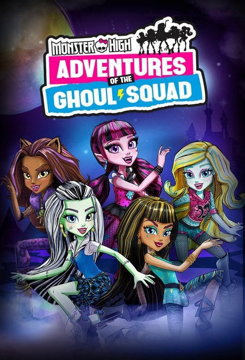 Monster High: Adventure of the Ghoul Squad poster
