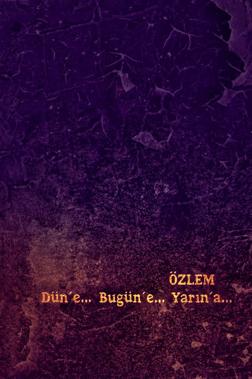 Özlem…Düne, Bugüne, Yarına poster