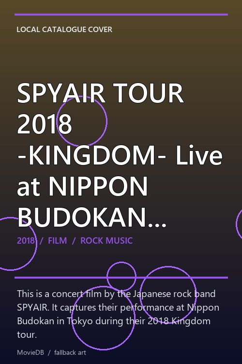 SPYAIR TOUR 2018 -KINGDOM- Live at NIPPON BUDOKAN 2018.4.18 poster