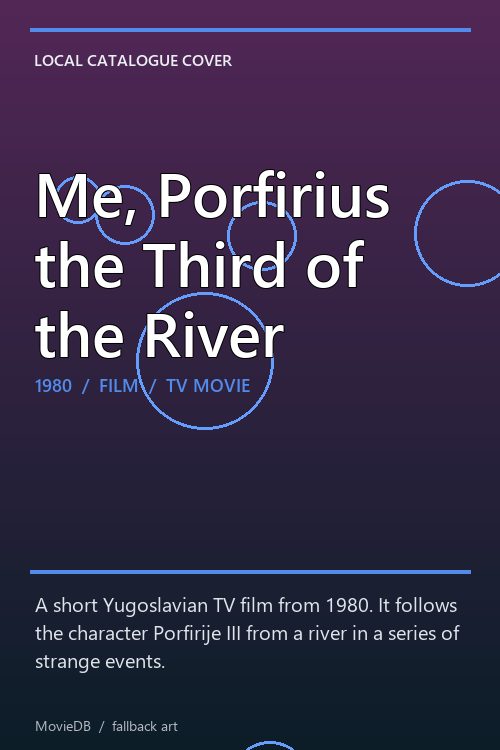 Me, Porfirius the Third of the River poster