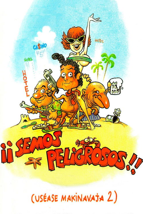 ¡¡Semos peligrosos!! (uséase Makinavaja 2) poster