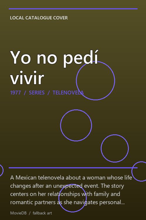 Yo no pedí vivir poster