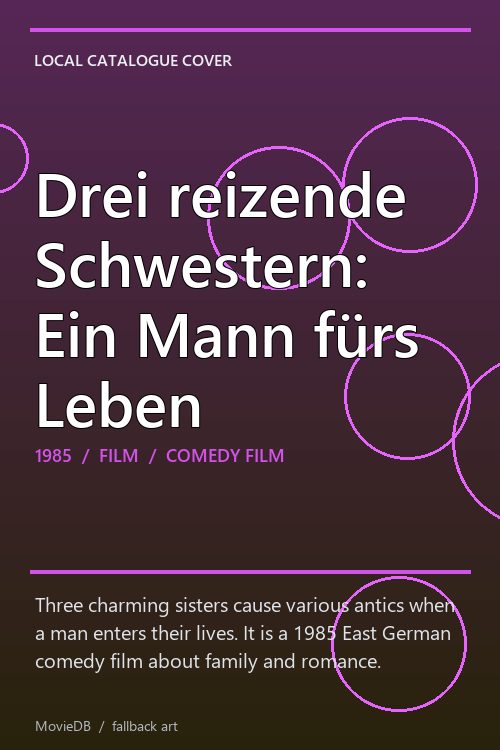 Drei reizende Schwestern: Ein Mann fürs Leben poster