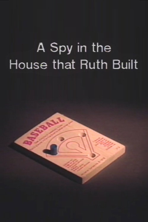 A Spy in the House that Ruth Built poster