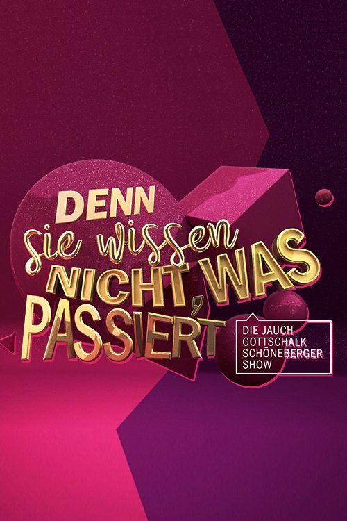 Denn sie wissen nicht, was passiert – Die Jauch-Gottschalk-Schöneberger-Show poster