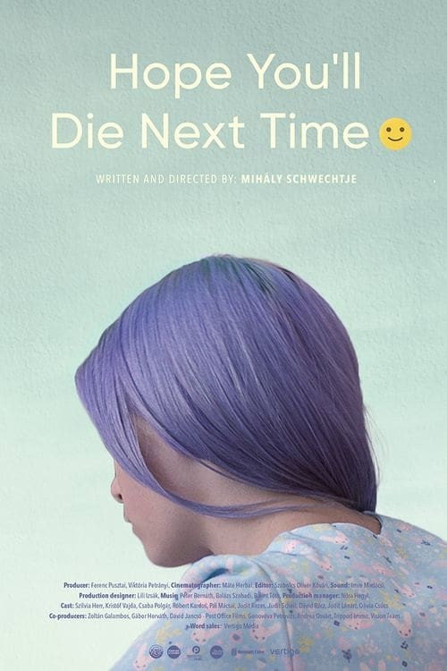 I Hope You'll Die Next Time :) poster