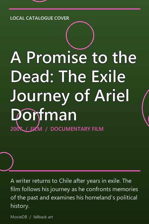 A Promise to the Dead: The Exile Journey of Ariel Dorfman poster