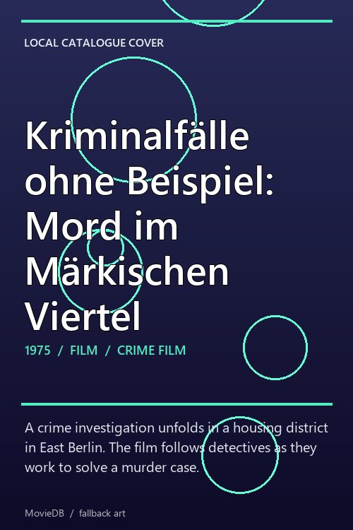 Kriminalfälle ohne Beispiel: Mord im Märkischen Viertel poster