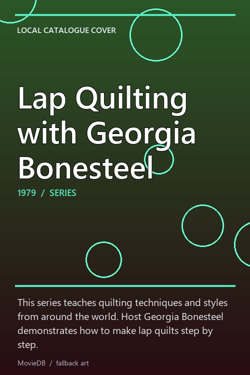 Lap Quilting with Georgia Bonesteel poster
