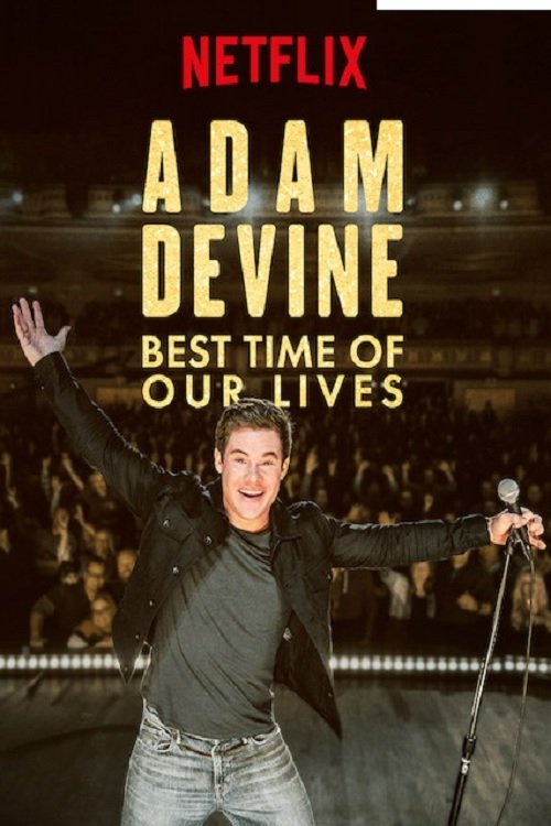 Adam DeVine: Best Time of Our Lives poster
