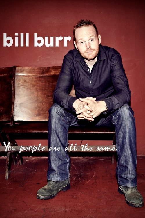 Bill Burr: You People Are All the Same poster