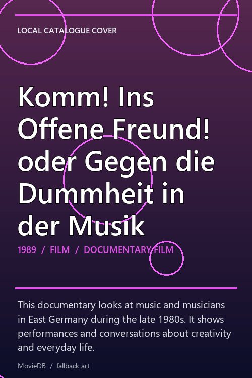 Komm! Ins Offene Freund! oder Gegen die Dummheit in der Musik poster