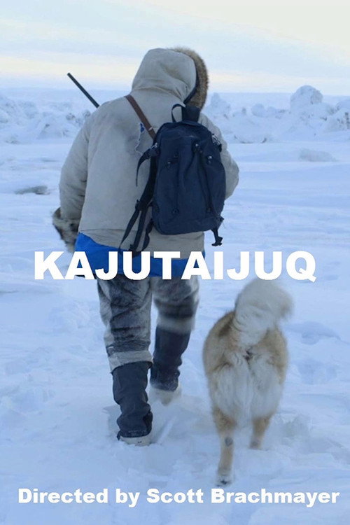 Kajutaijuq: The Spirit That Comes poster