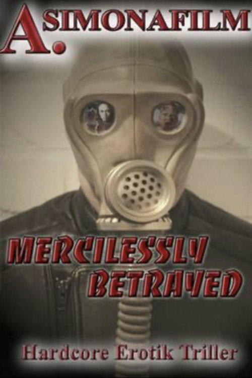 Mercilessly Betrayed poster