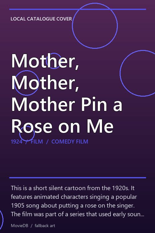 Mother, Mother, Mother Pin a Rose on Me poster
