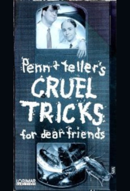 Penn & Teller's Cruel Tricks for Dear Friends poster