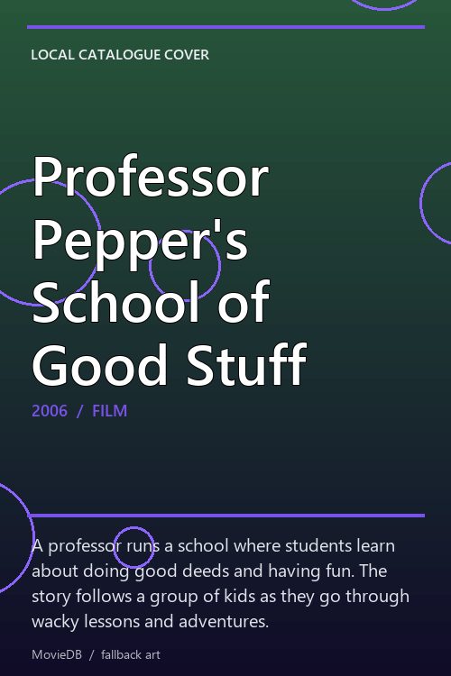 Professor Pepper's School of Good Stuff poster