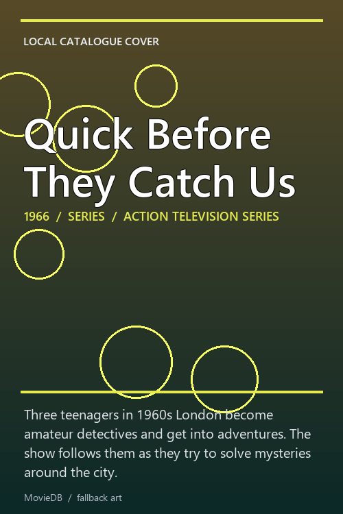 Quick Before They Catch Us poster