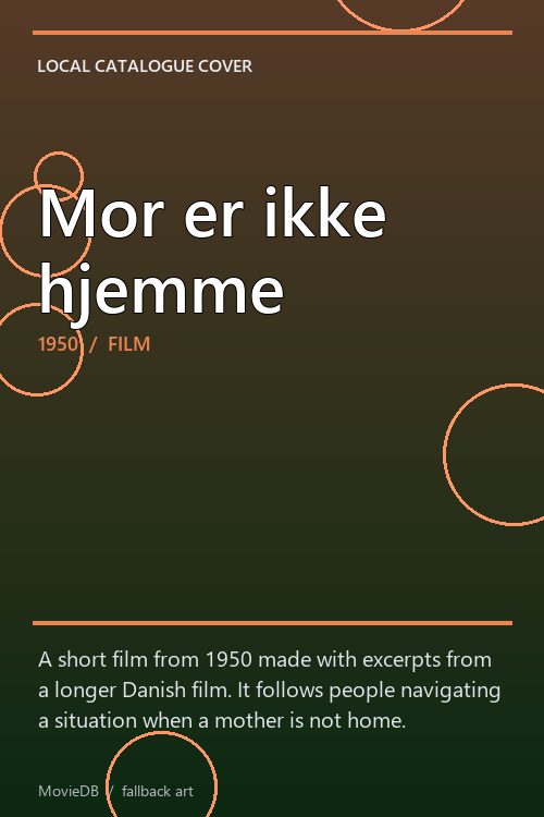 Mor er ikke hjemme poster