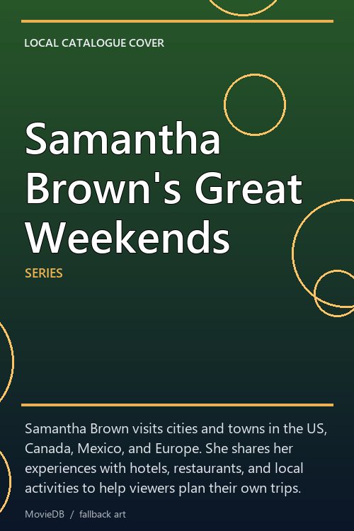 Samantha Brown's Great Weekends poster