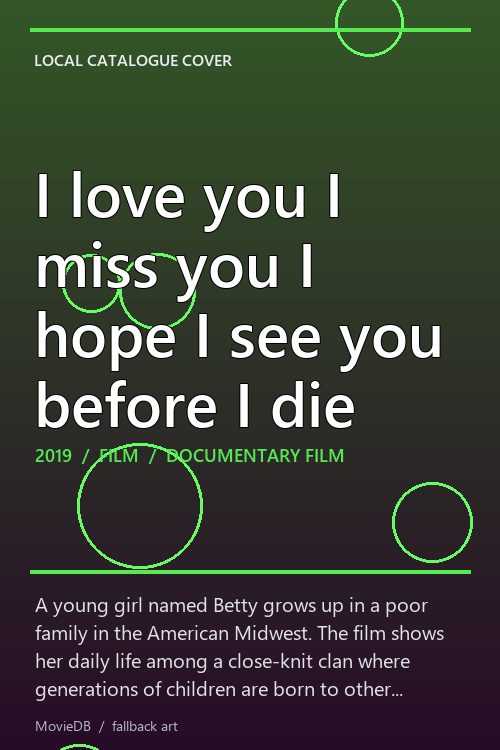 I love you I miss you I hope I see you before I die poster
