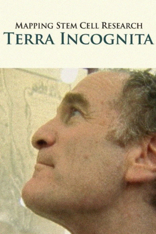 Terra Incognita: The Perils and Promise of Stem Cell Research poster