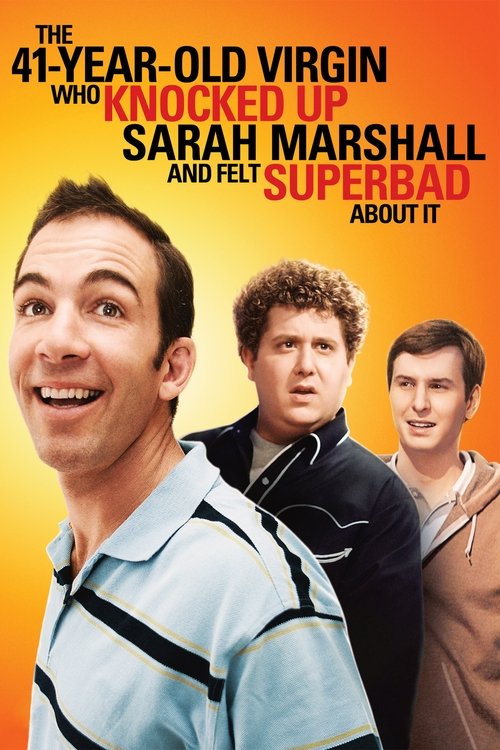 The 41-Year-Old Virgin Who Knocked Up Sarah Marshall and Felt Superbad About It poster