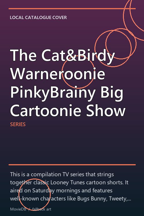 The Cat&Birdy Warneroonie PinkyBrainy Big Cartoonie Show poster