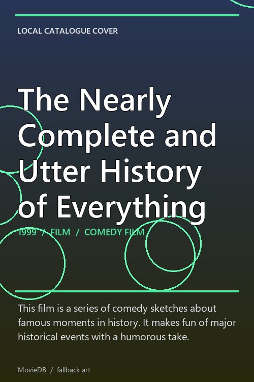 The Nearly Complete and Utter History of Everything poster