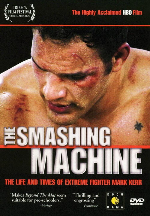 The Smashing Machine: The Life and Times of Extreme Fighter Mark Kerr poster