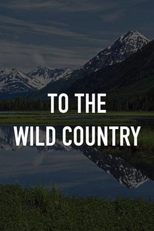 To the Wild Country poster